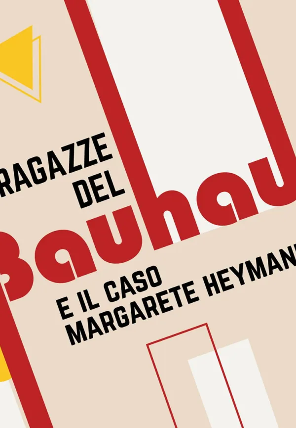 Le ragazze del Bauhaus e il caso Margarete Heymann